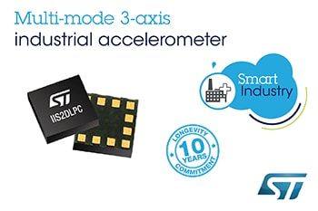 Mode-Changing MEMS Accelerometer from STMicroelectronics Combines High Measurement Resolution and Ultra-Low Power for Industrial Applications