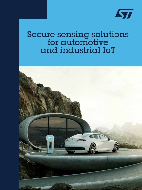 Cover of an ST brochure titled “Secure sensing solutions for automotive and industrial IoT,” showing a white car parked at a charging station built into a rocky mountainside. 