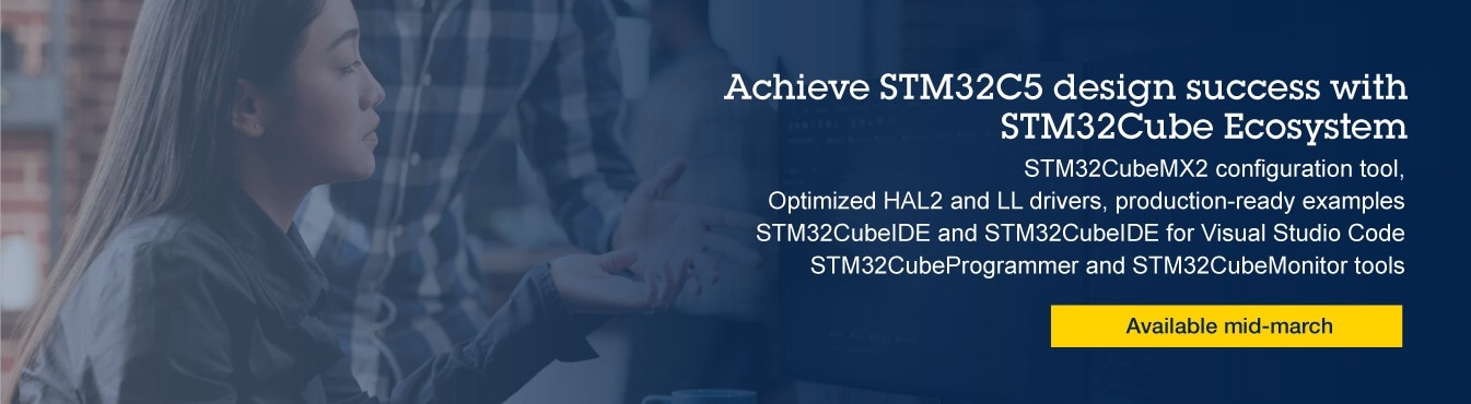 Banner promoting STM32C5 design success with STM32Cube ecosystem tools and announcing availability mid‑March.